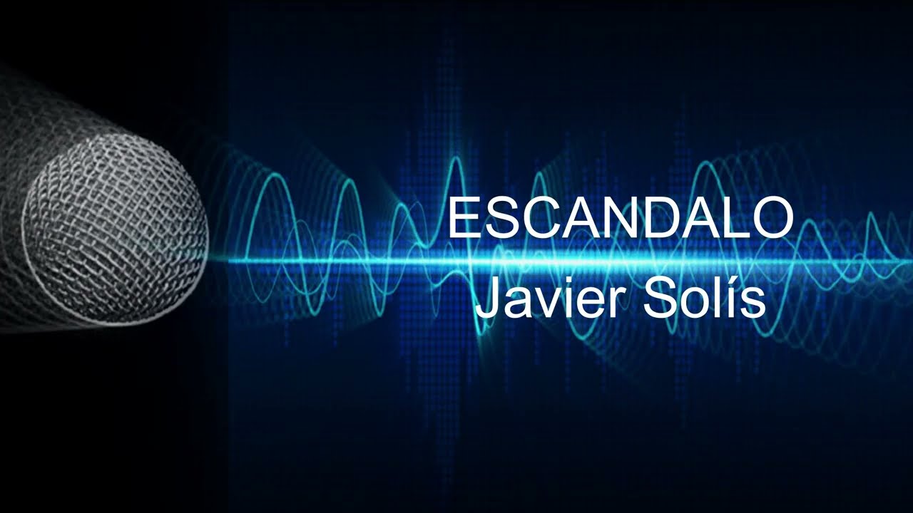ESCANDALO Karaoke Javier Solís Tono bajo Am