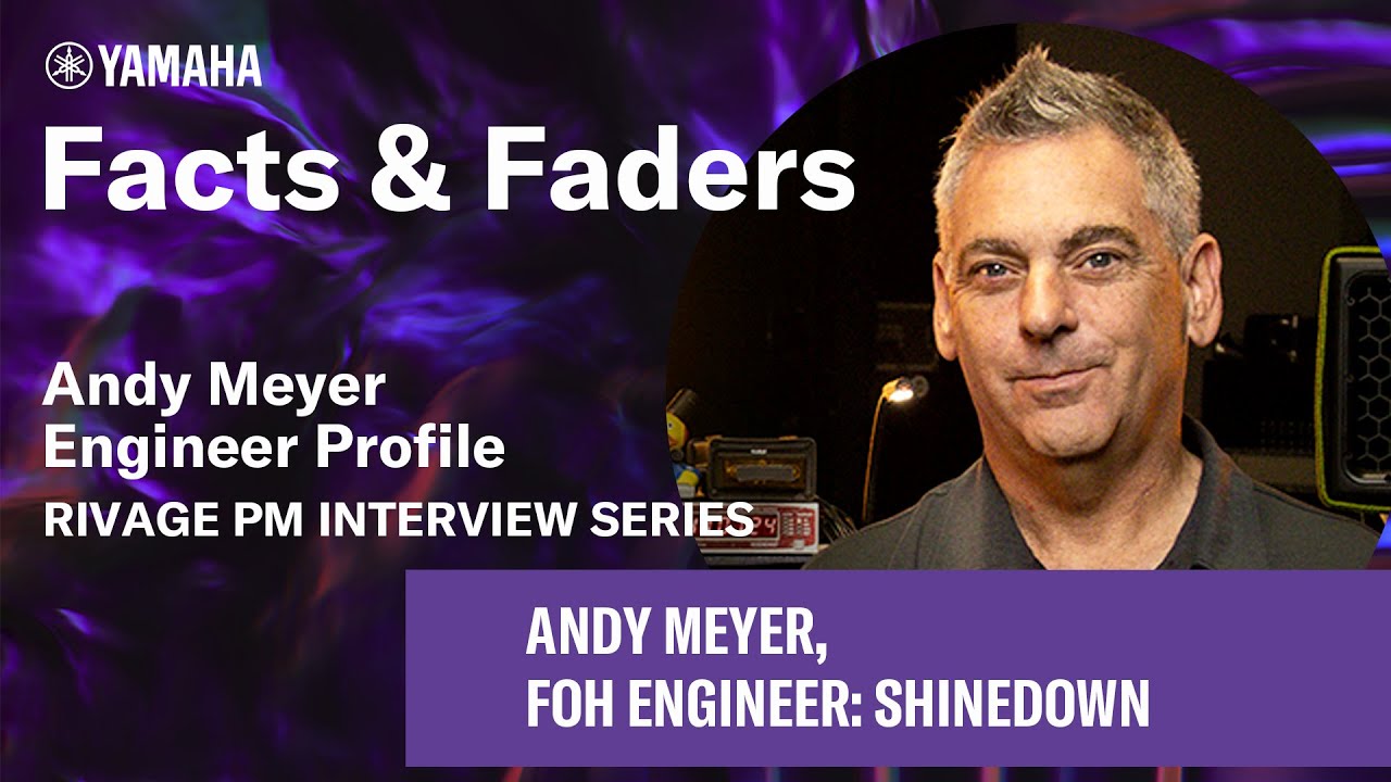 Facts & Faders - Andy Meyer Engineer Profile - RIVAGE PM Interview Series
