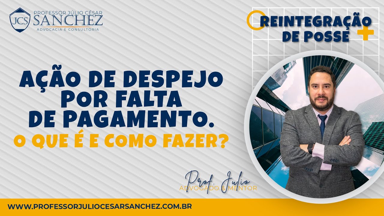 AÇÃO DE DESPEJO POR FALTA DE PAGAMENTO. O que é? Como fazer?