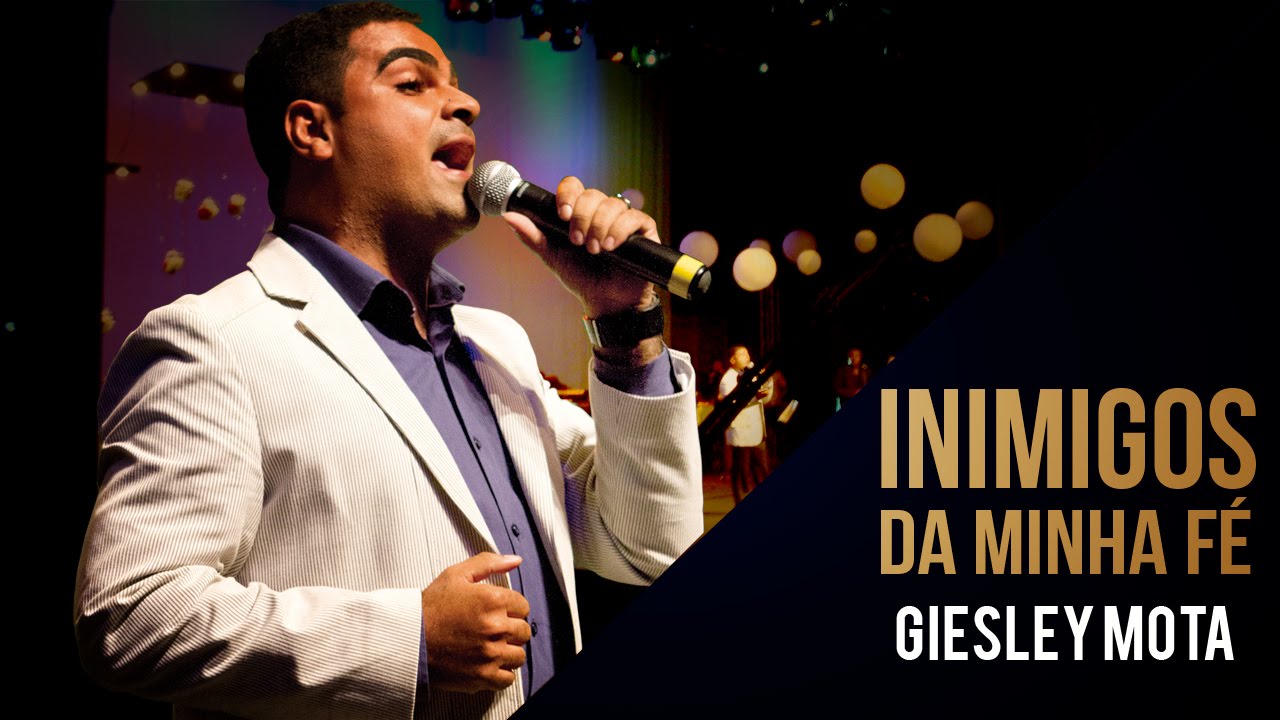 INIMIGOS DA MINHA F&Eacute; | AO VIVO | GIESLEY MOTA