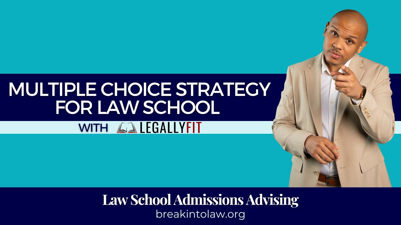 Multiple Choice Strategy for Law School with Legally Fit (2024) | Break Into Law School&reg;