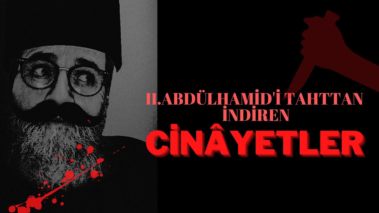 ABDÜLHAMİD DÜŞERKEN: CİNAYETLER, KABADAYILAR, PADİŞAHIN DERİN DEVLETİ, İTTİHATÇILAR