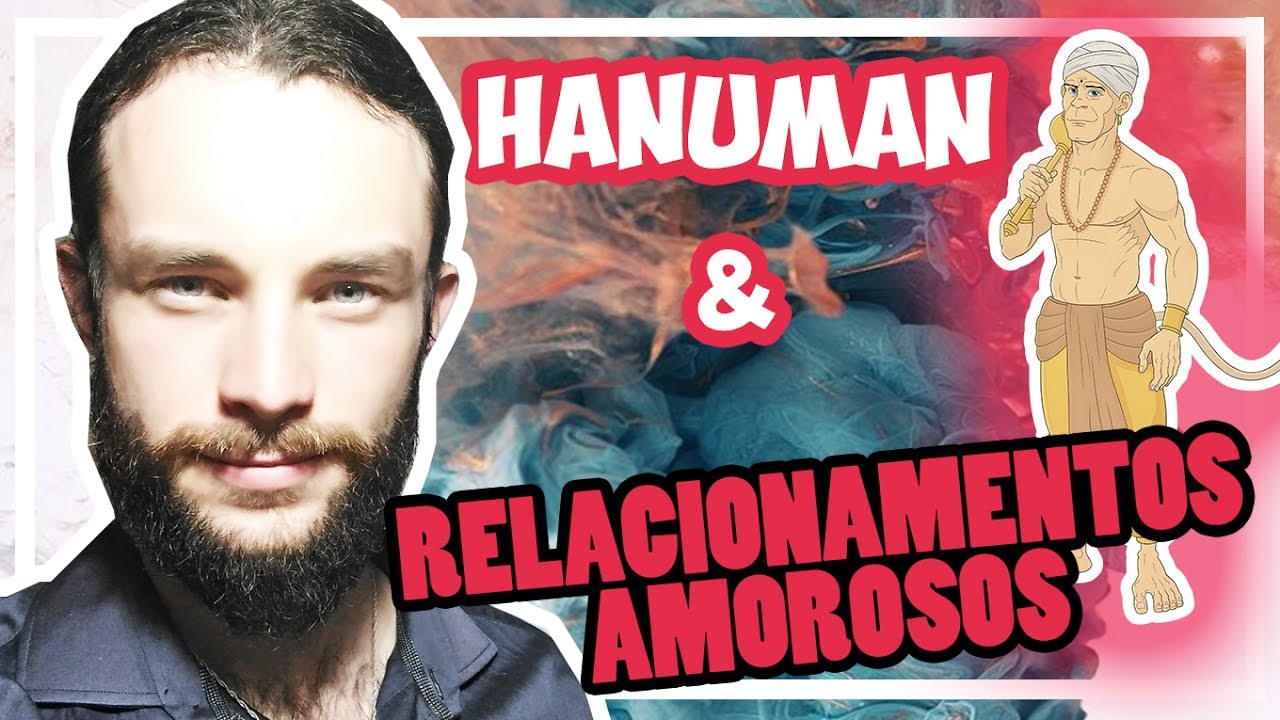 HANUMAN E RELACIONAMENTOS AMOROSOS