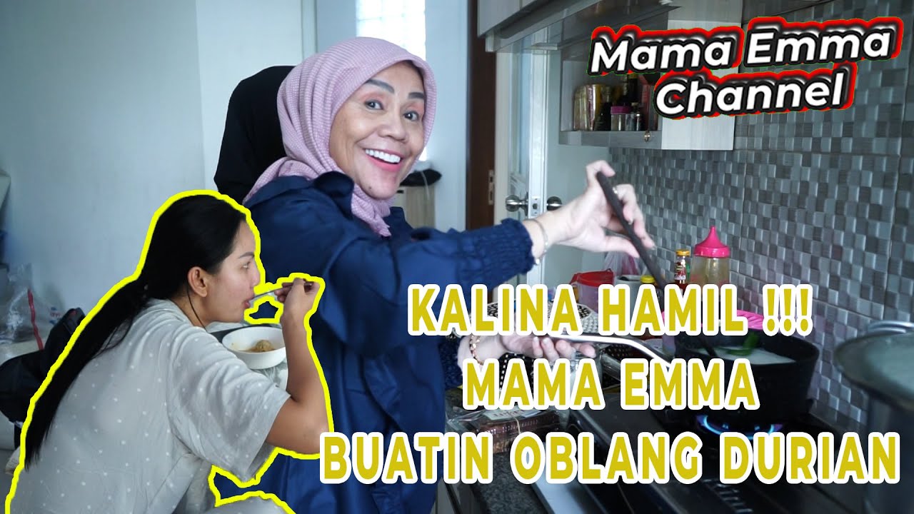 KALINA HAMIL  !!!  //  MAMA EMMA BUATIN OBLANG DURIAN....
