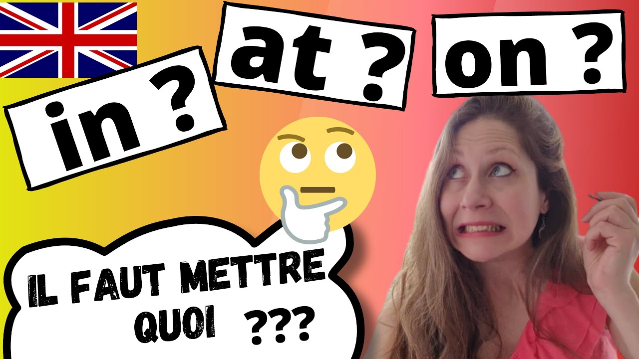 Les différences PRINCIPALES entre in / at /on en anglais dans un mini-cours de 5 minutes