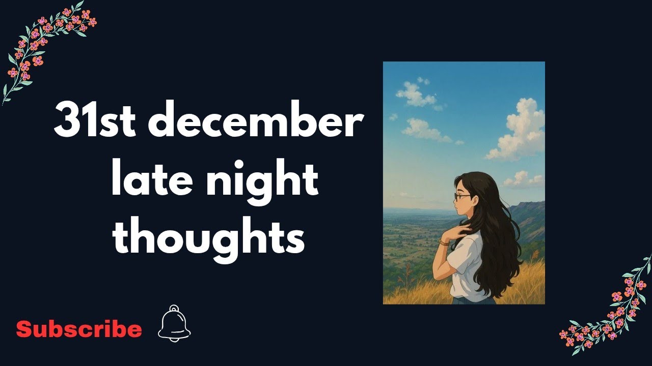 Fresh start of new year | 31st December late night thoughts| #31stdecember #freshstart #newyear 