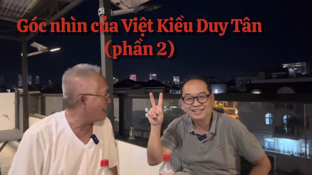 Kh&aacute;ch mời từ Maryland -g&oacute;c nh&igrave;n của Việt kiều Duy T&acirc;n ( phần 2)