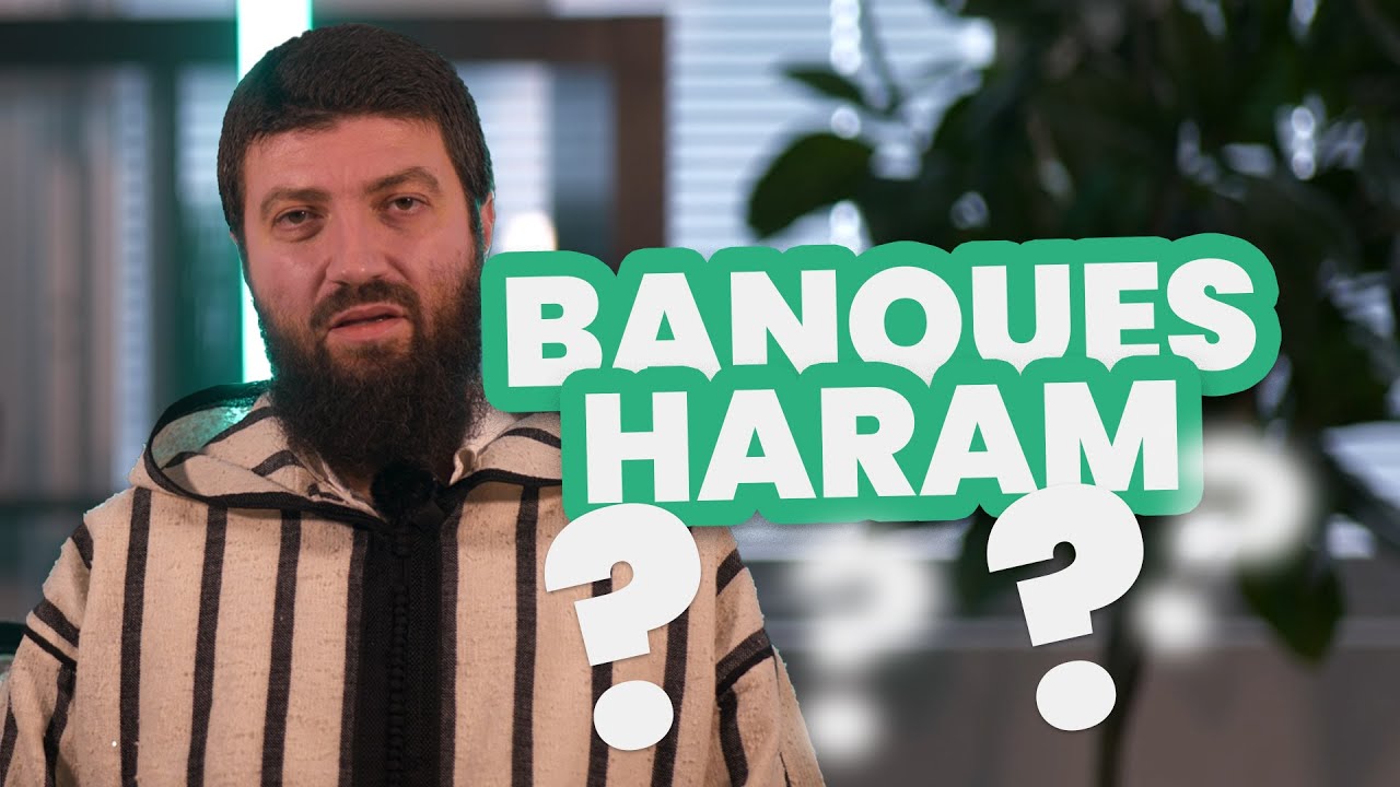 Pourquoi les banques sont elles Haram en Islam ?