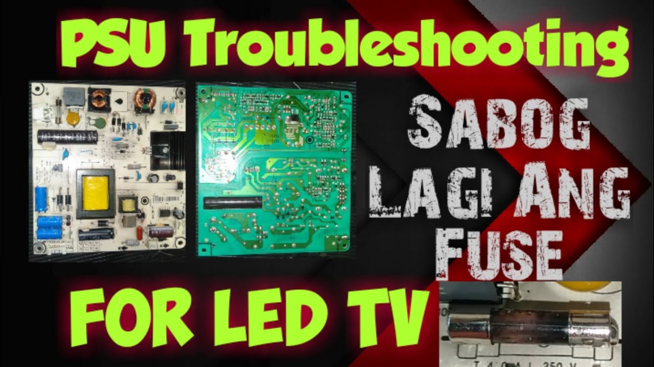 Troubleshoot #42 PSU Ng LED TV Sabog Ng Sabog Ang Fuse
