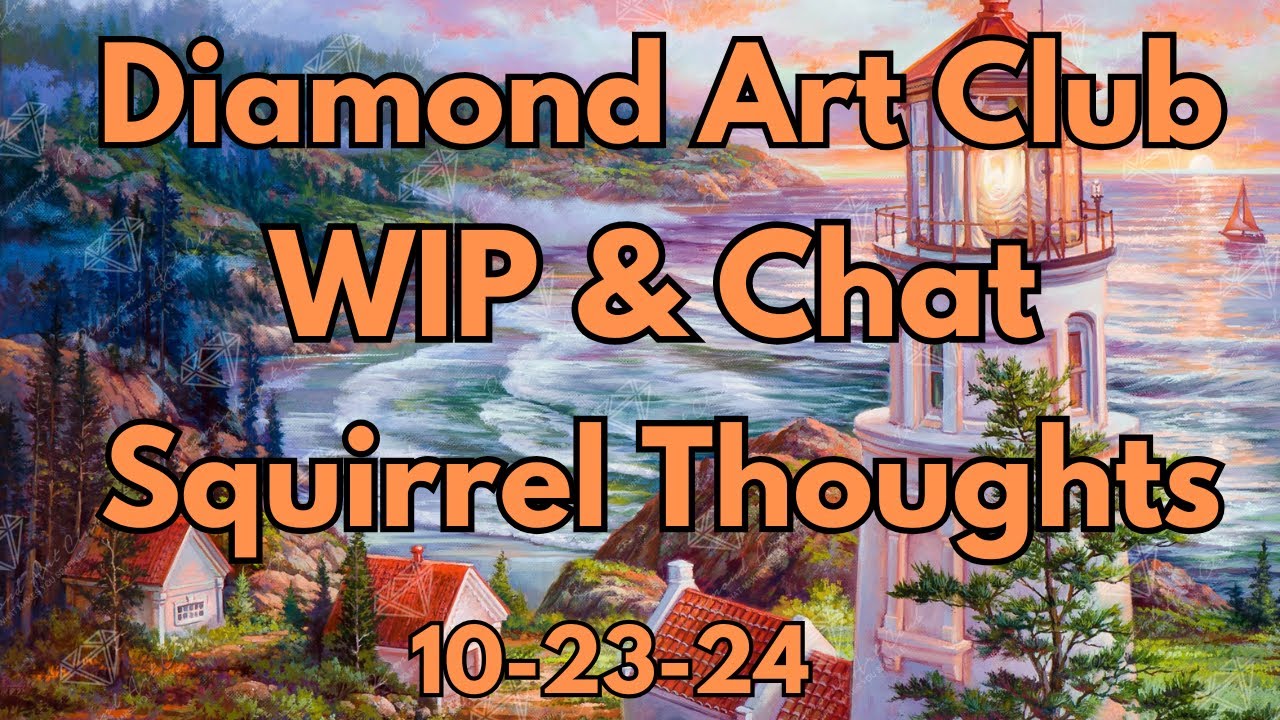 Diamond Art Club WIP & Chat - Diamonds & Dialogue - Sunset At Heceta Head - Squirrel Thoughts