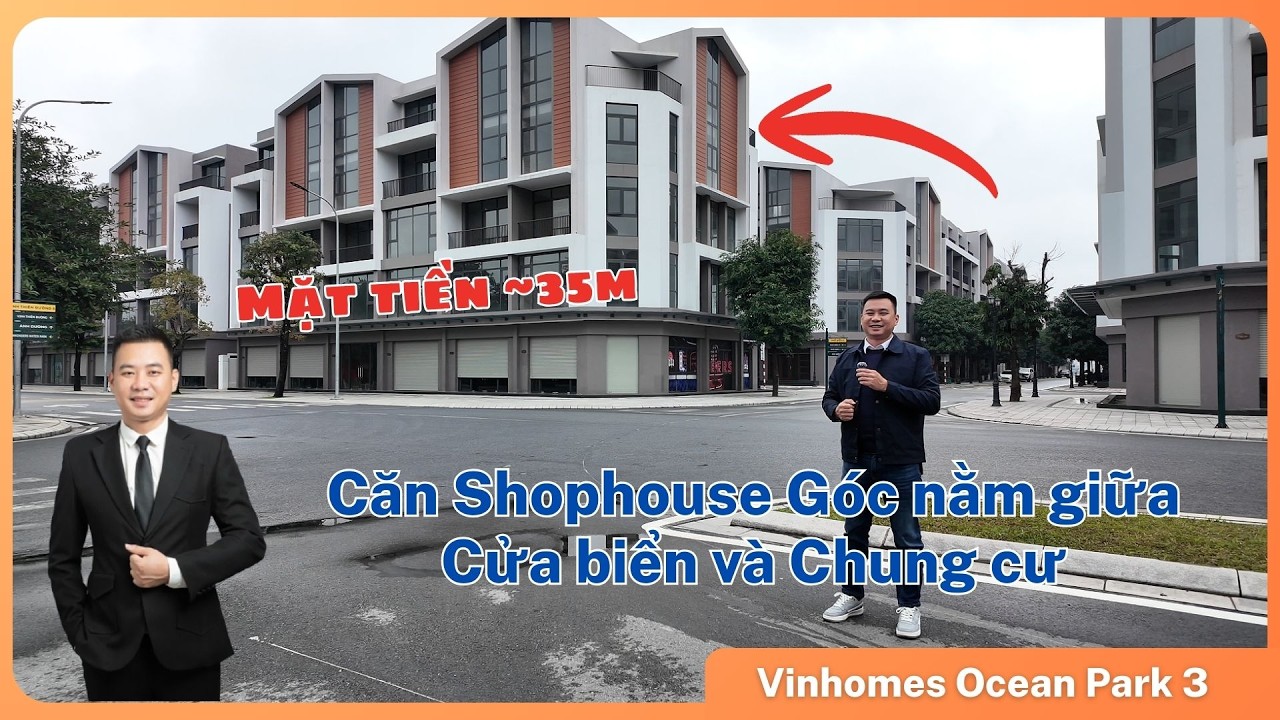 Căn Shophouse Góc nằm giữa Cửa biển & Chung cư | Vinhomes Ocean Park 3