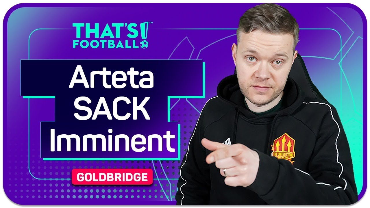 Arteta SACKING Incoming! Goldbridge Reacts