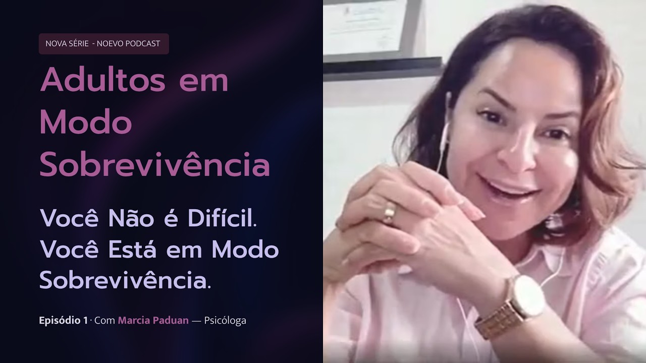 Você não é Difícil: Você está em Modo Sobrevivência. Série Adultos em Modo Sobrevivência | Ep.01