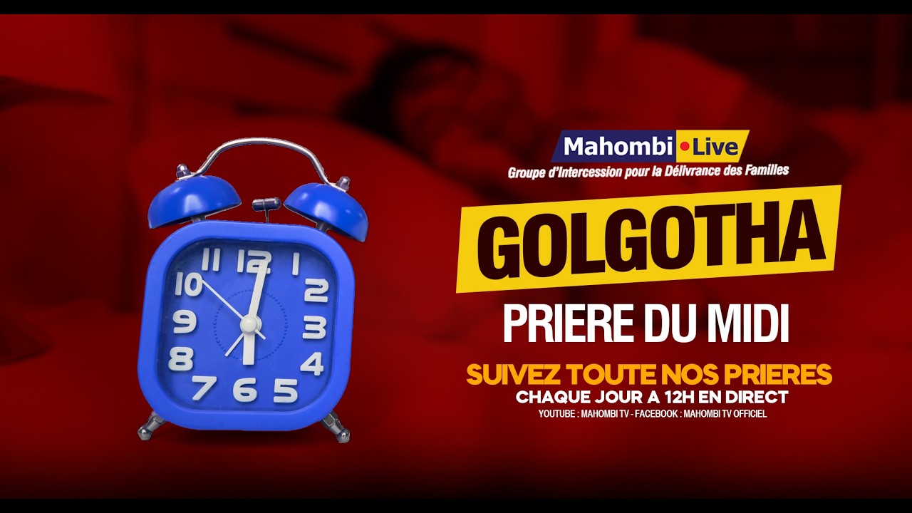 🛑 MAHOMBI : GOLGOTHA (Thème LE REVEIL  DANS LA PRIÈRE)