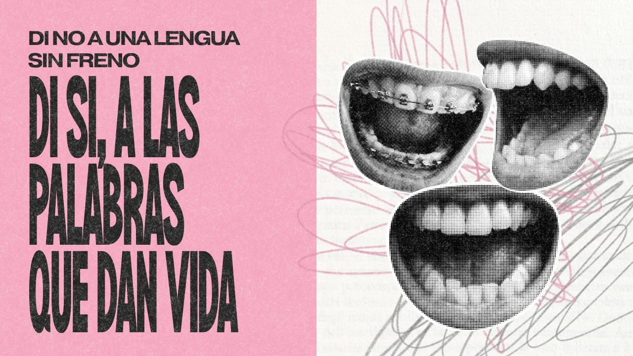 DI NO. a una lengua sin freno, DI SI a palabras que dan vida