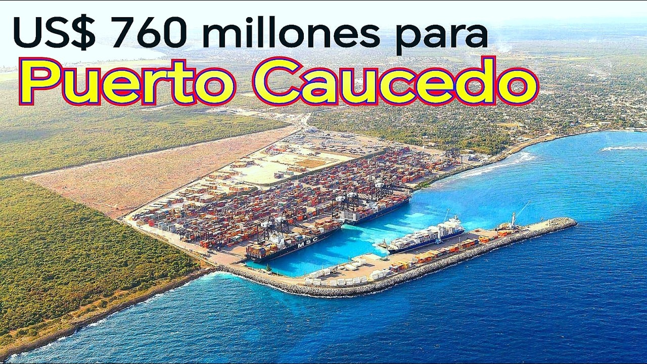 US$ 760 millones para DP World Caucedo, el puerto más grande de la República Dominicana