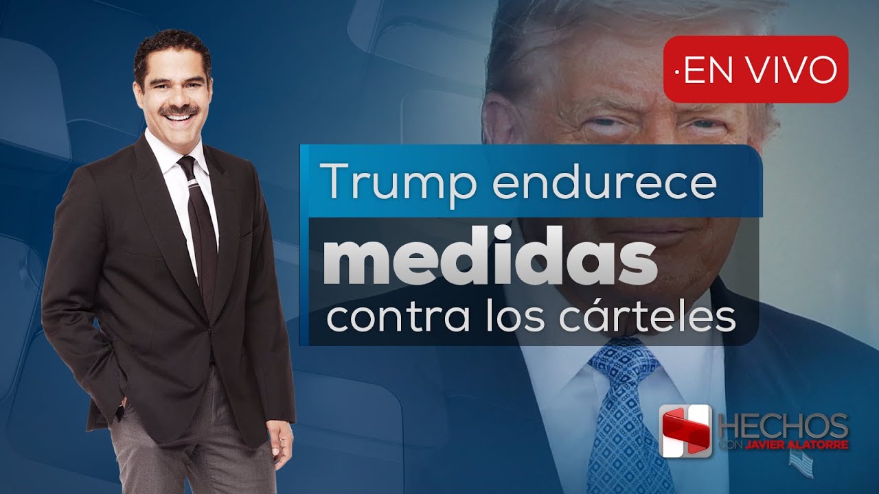 #Hechos | Donald Trump va SIN PIEDAD contra los cárteles mexicanos y sus socios (08/08/25)