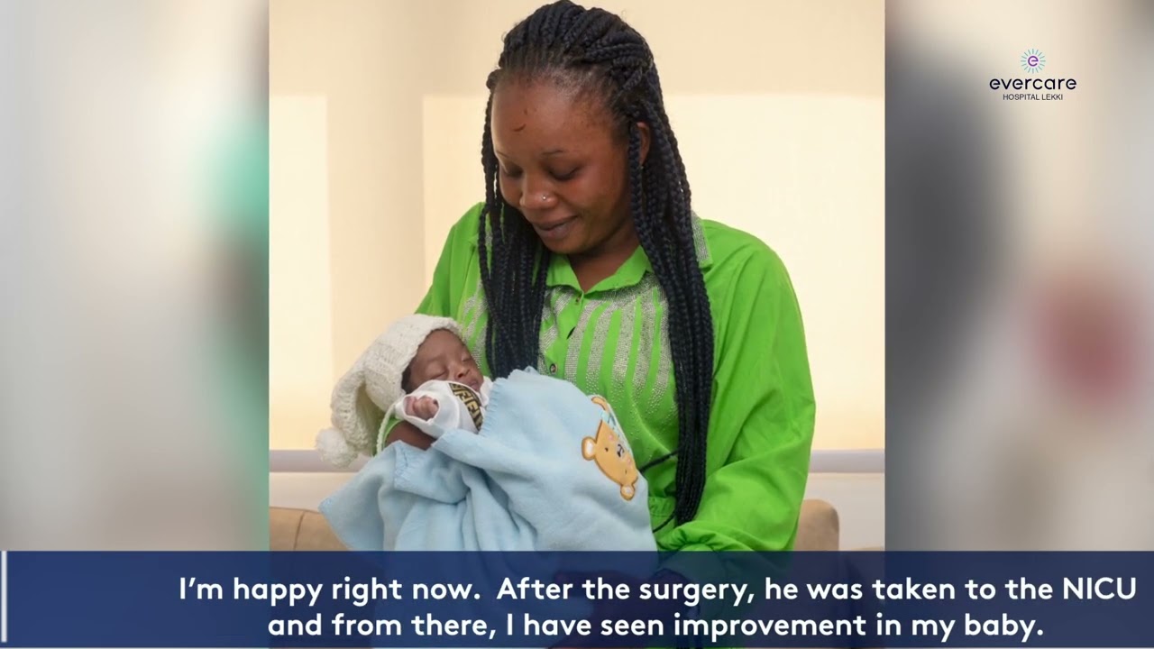 Patient Testimonial: Successful Oesophageal Atresia Repair done at Evercare Hospital Lekki