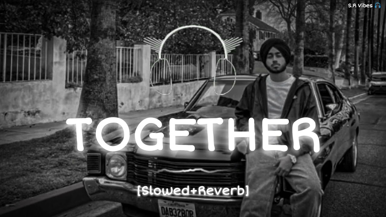 TOGETHER | (Slowed+Reverb) | Shubh | Punjabi New Song | 2025 | S.R Vibes 🎧