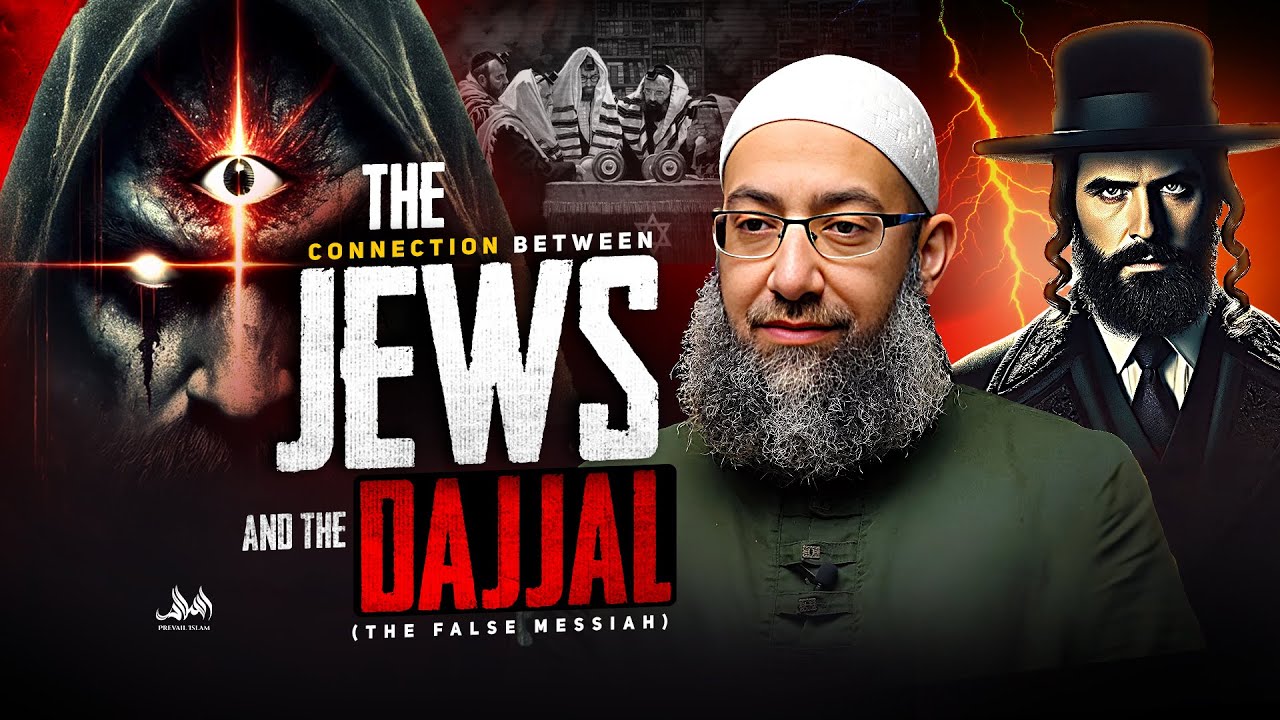 THE CONNECTION BETWEEN JEWS AND THE DAJJAL (THE FALSE MESSIAH)