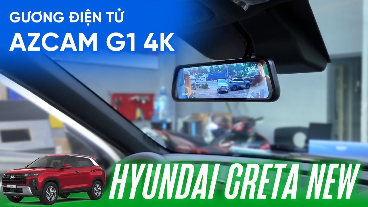 Huyndai Creta New Nâng Cấp Gương Azcam G1 4K