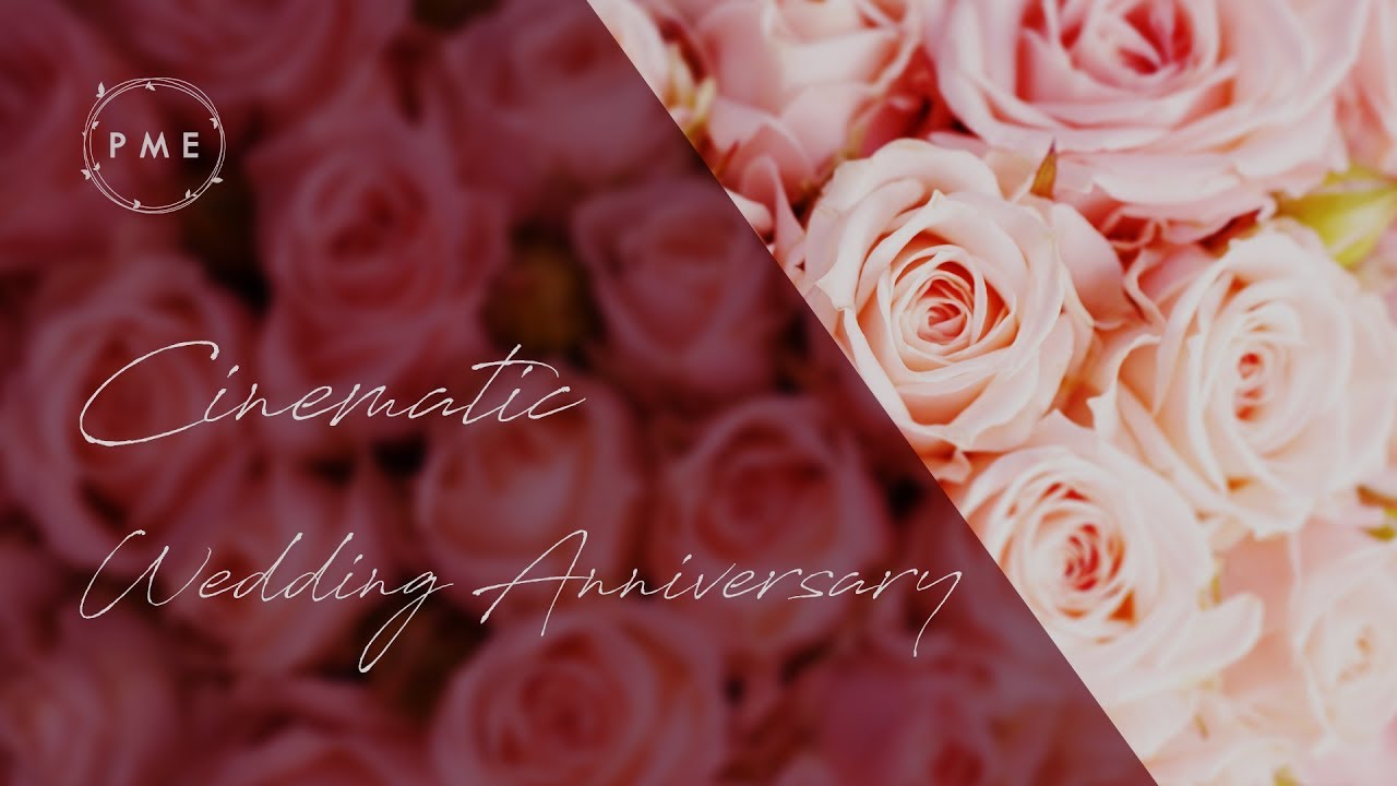 Cinematic Wedding Anniversary - by PME