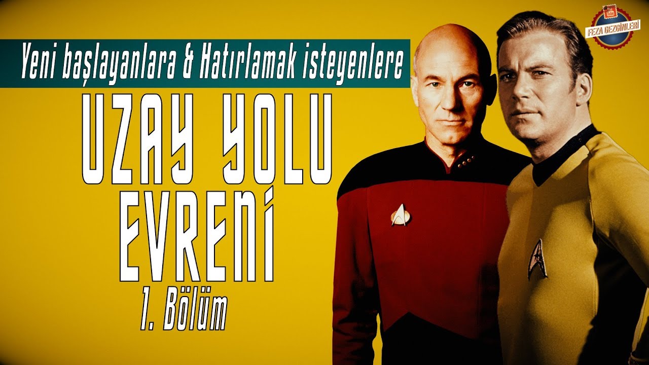 Star Trek | Uzay Yolu Evreni | Yeni Başlayanlar & Hatırlamak İsteyenler 1. Bölüm