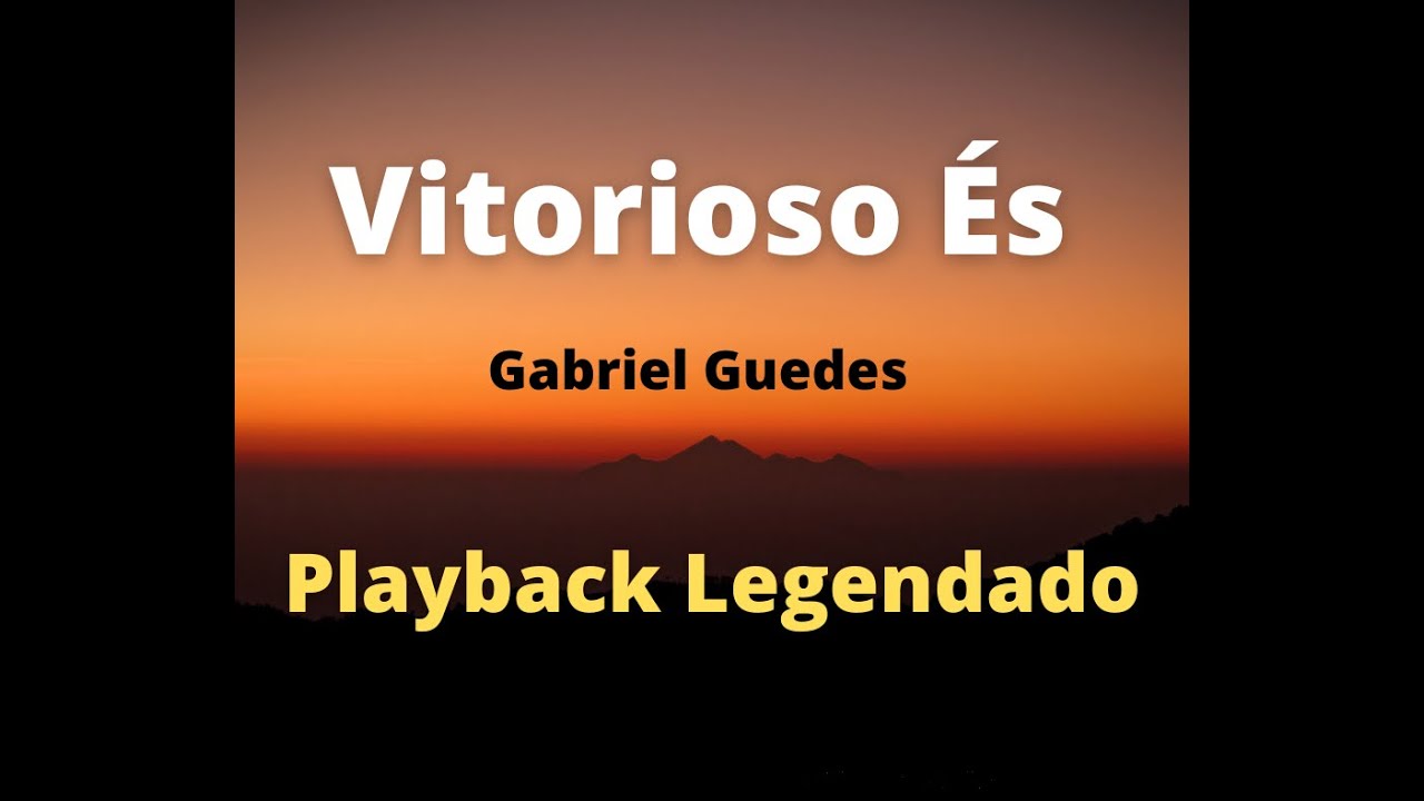 VITORIOSO ÉS  Gabriel Guedes    ( PLAYBACK LEGENDADO )