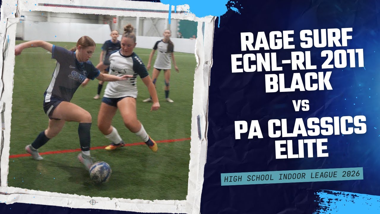 RAGE SURF ECNL RL 2011 BLACK VS PA CLASSICS ELITE - INDOOR HS LEAGUE 2026