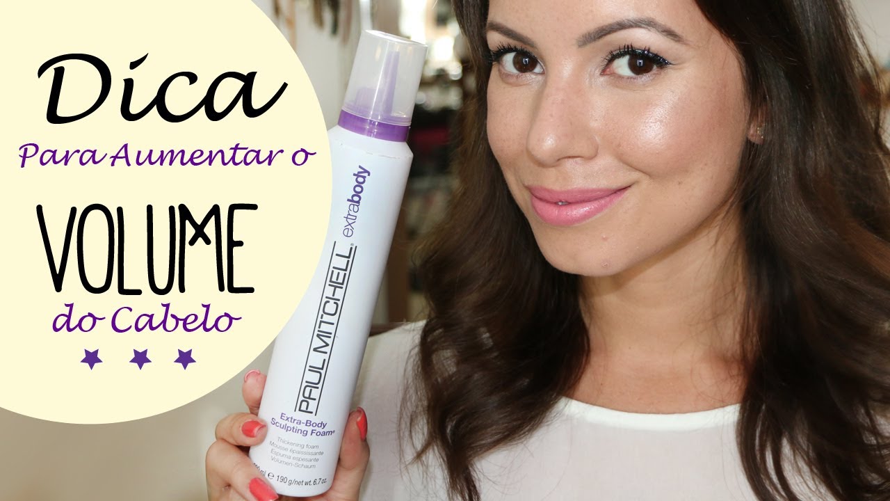 Dica para aumentar o volume do cabelo - Paul Mitchell Extra Body