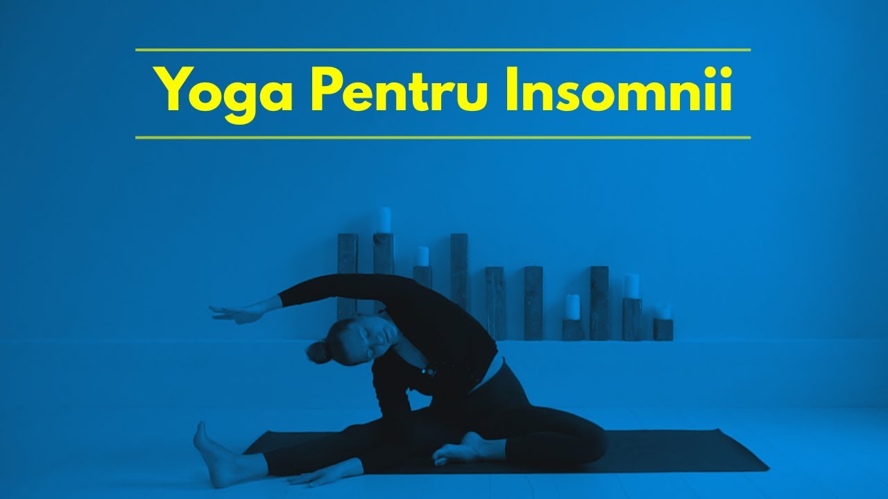 Yoga Pentru Insomnii I Liniștește Sistemul Nervos Pentru Un Somn Odihnitor