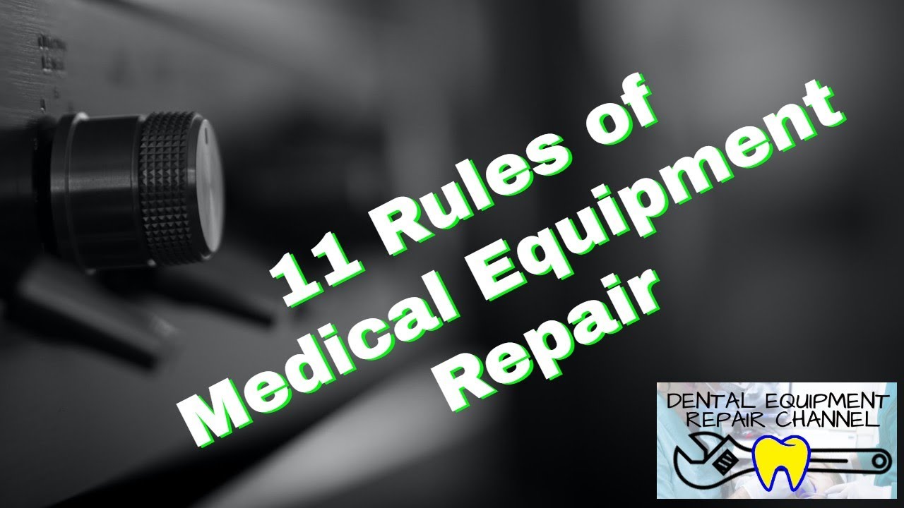 11 Rules of Medical Equipment Repair!