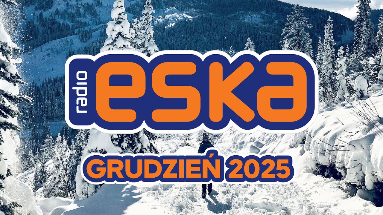 Eska Hity 2025 Grudzień - Oficjalny Mix Gorąca 100 Radia ESKA | ESKA Hity na Czasie #4