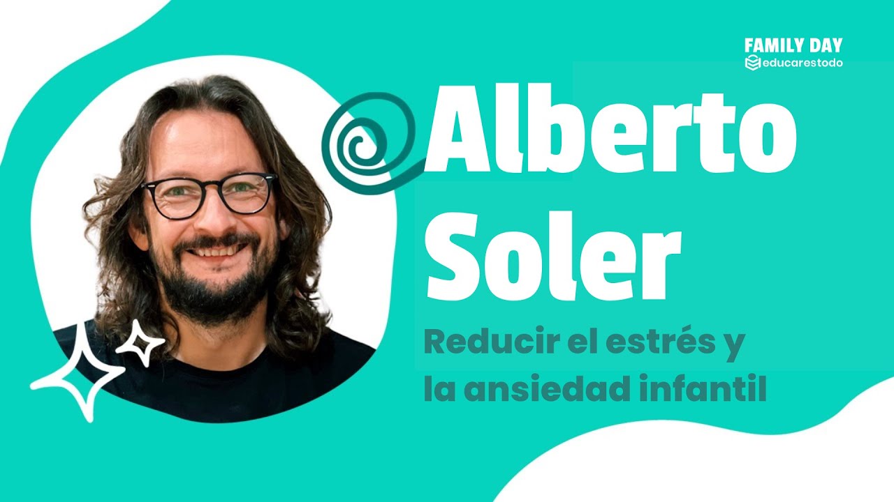 Alberto Soler:Tengo un nudo en la barriga:reducir el estrés y la ansiedad infantil | Family Day 2024