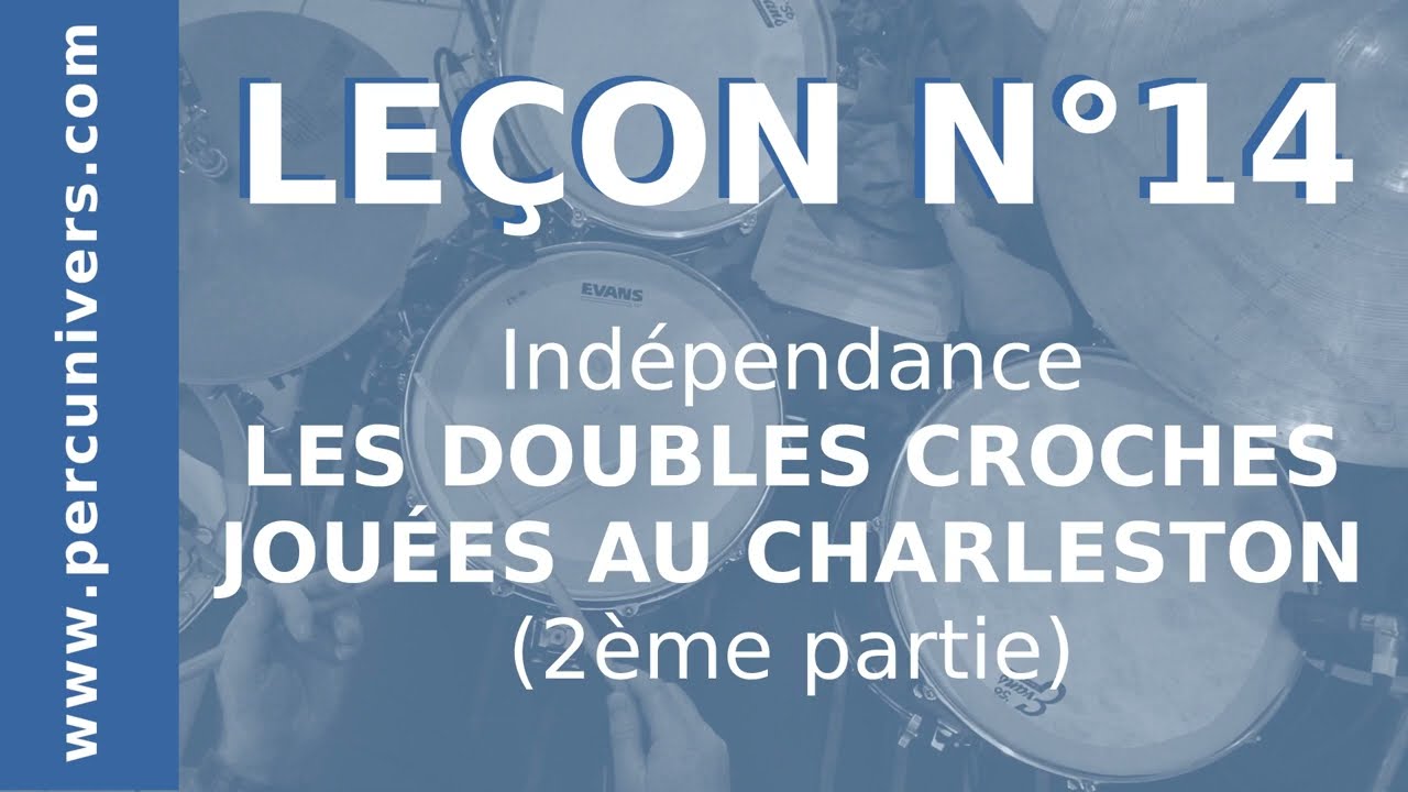 LEÇON N°14 : LES DOUBLES CROCHES JOUÉES AU CHARLESTON (2ème partie)