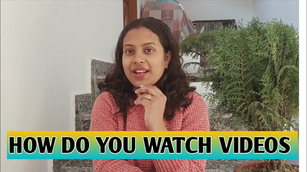 HOW DO YOU WATCH VIDEOS, ? #english