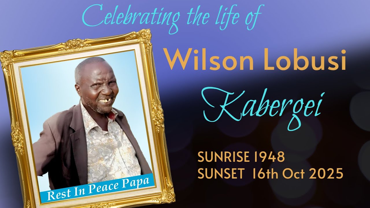 Celebrating the life of || Wilson Lobusi Kabergei