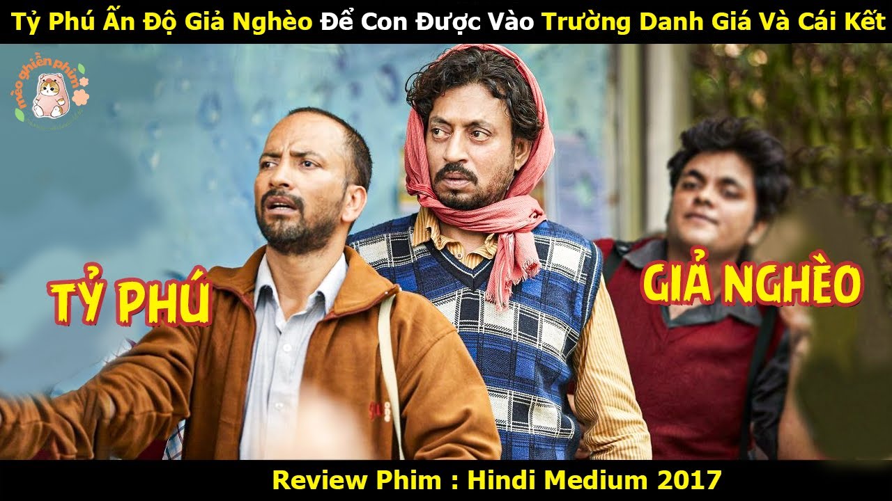 [Review Phim] Tỷ Phú Ấn Độ Giả Nghèo Để Con Được Vào Trường Danh Giá Và Cái Kết
