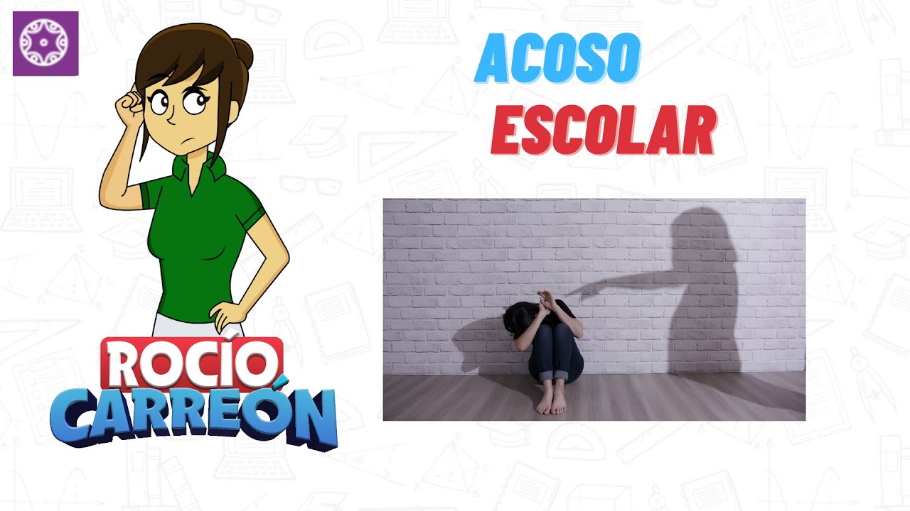 ACOSO ESCOLAR - TIPO, CARACTERÍSTICAS, EVITAR CONFLICTOS