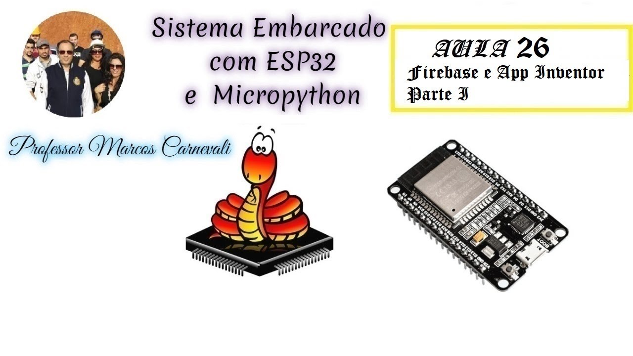 Sistema Embarcado com ESP32 e Micropython -  Aula 26: Firebase & App Inventor - Parte I