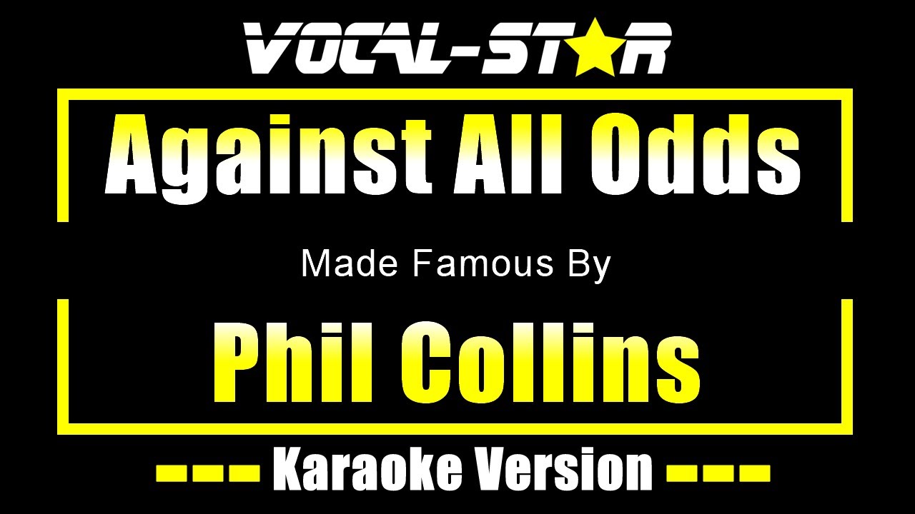 Against All Odds - Phil Collins KARAOKE Without Backing Vocals