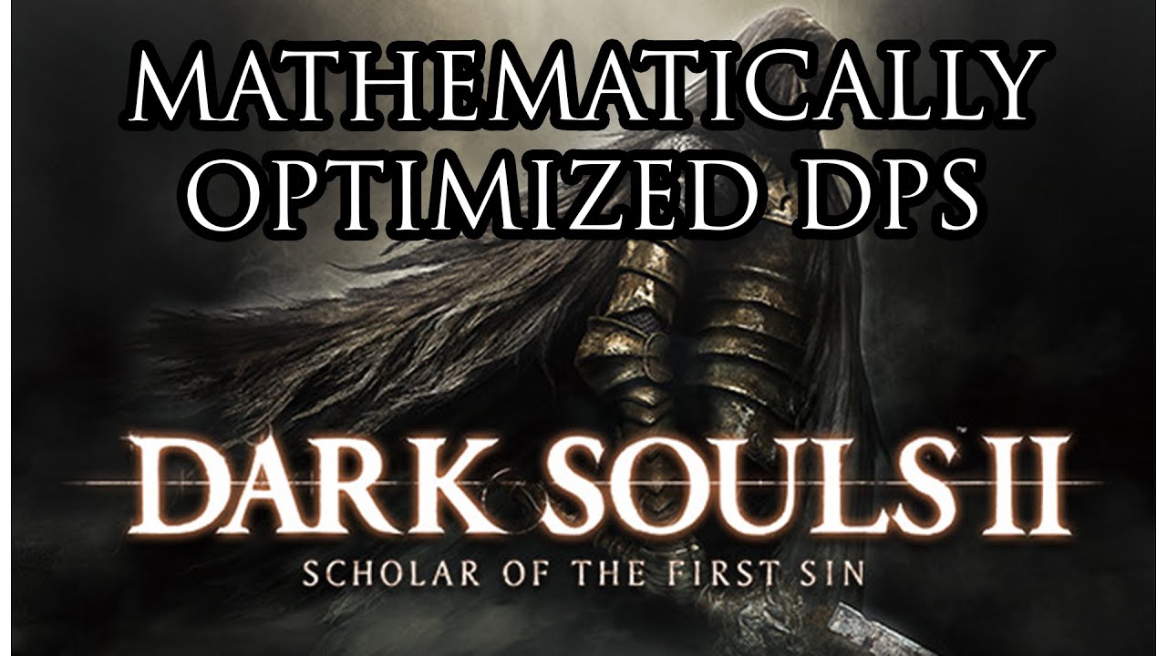 Beating Dark Souls 2 With Mathematically Optimized DPS
