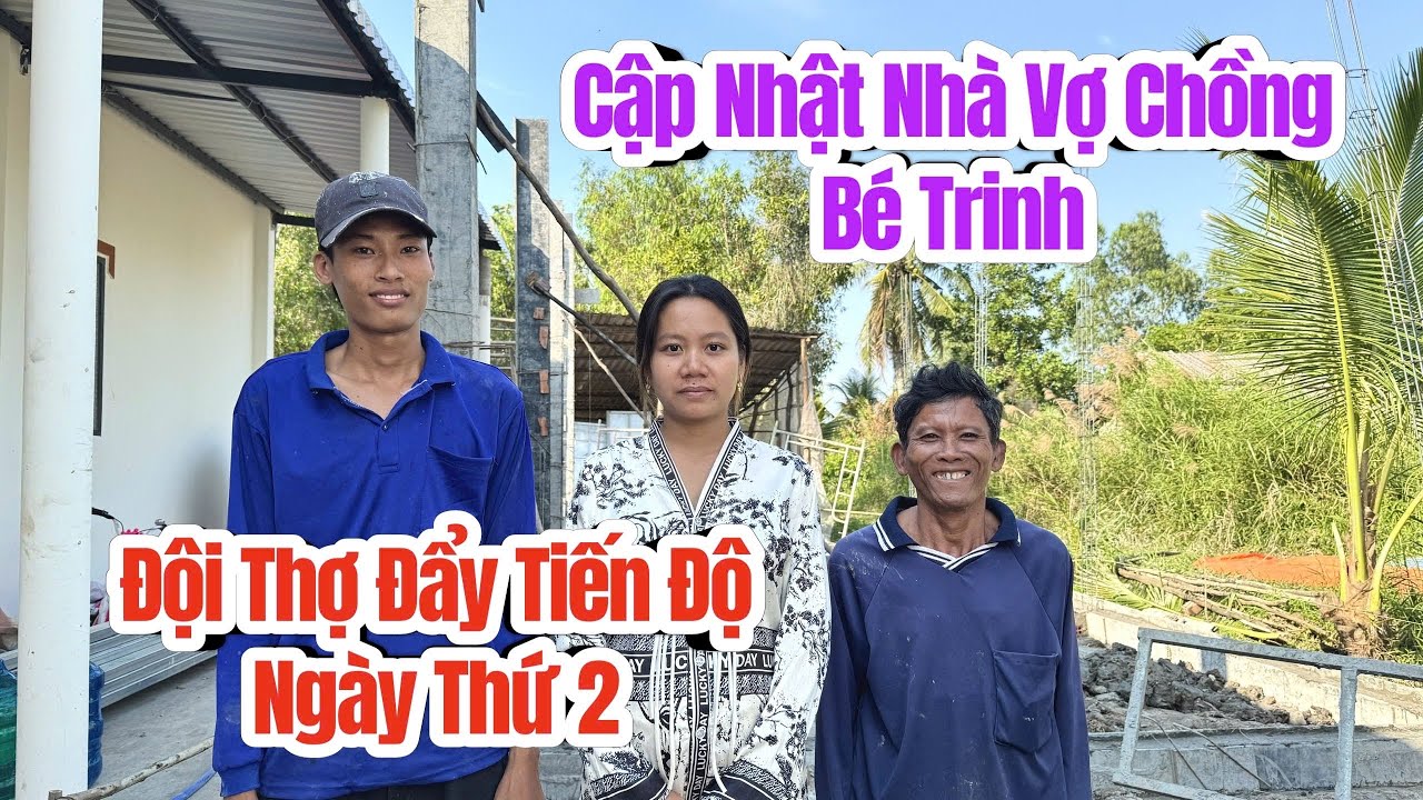 Cập nhật tiến độ xây nhà Vợ Chồng Bé Trinh ngày thứ 2