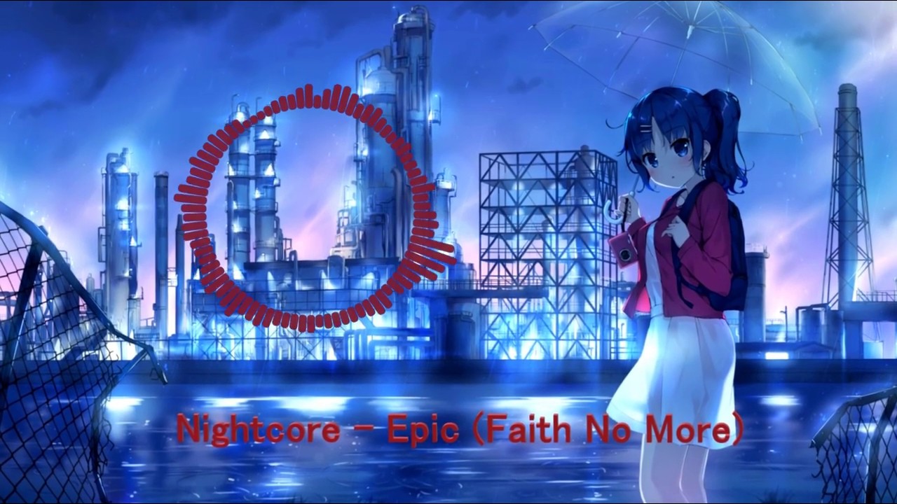 Nightcore - Epic (Faith No More)