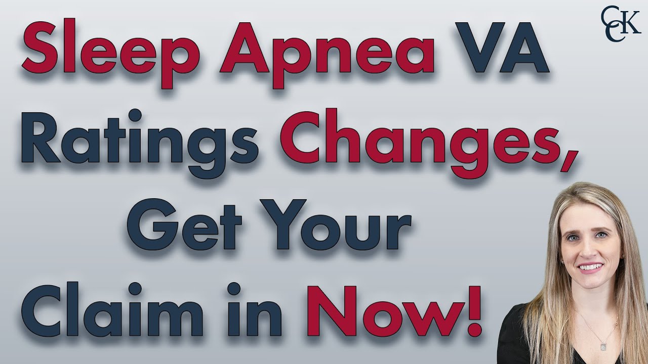 Sleep Apnea VA Ratings Changes Coming Soon (Get Your VA Claim in Now!)