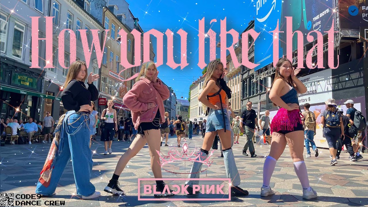 [KPOP IN PUBLIC] How You Like That - BLACKPINK Dance Cover from Denmark | CODE9 DANCE CREW