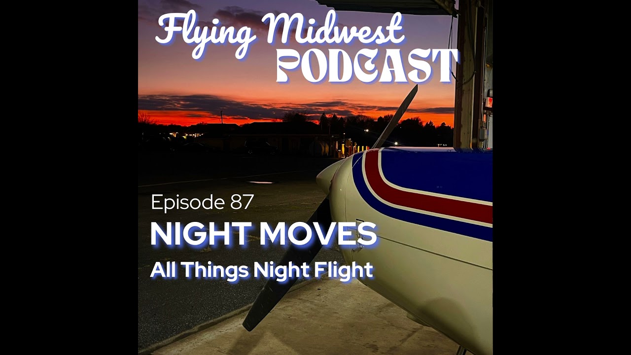 Episode 87: Night Moves - All Things Night Flight