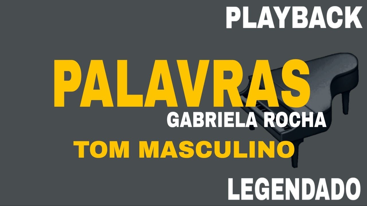 Palavras - (🎤PLAYBACK TOM MASCULINO ) Gabriela Rocha