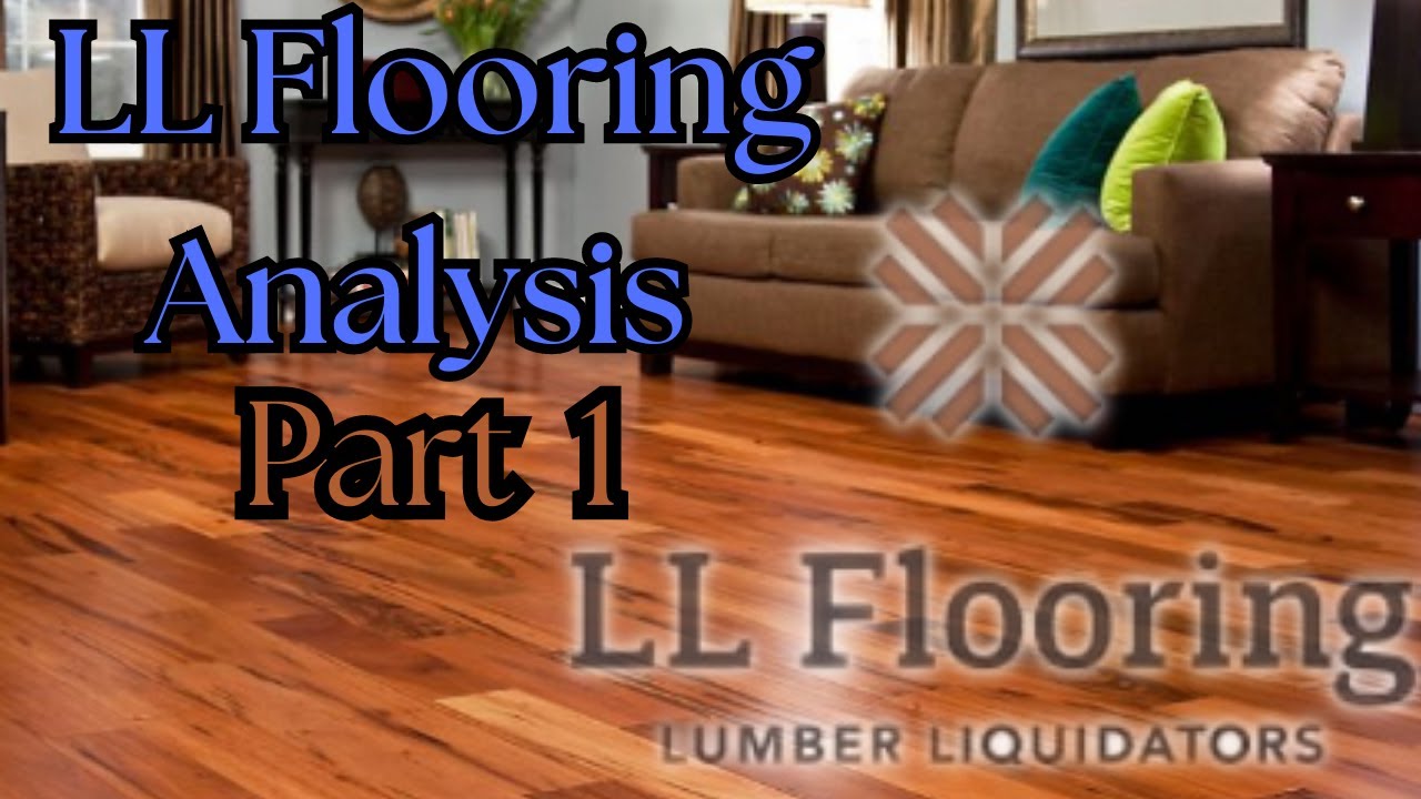 LL Flooring analysis Part 1.