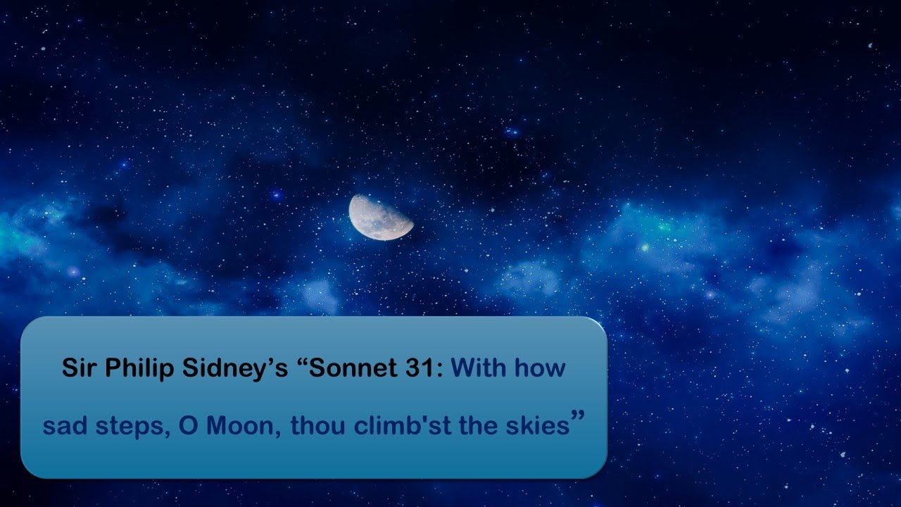 Sir Philip Sidney’s “Sonnet 31: With How Sad Steps” شرح وتحليل قصيدة